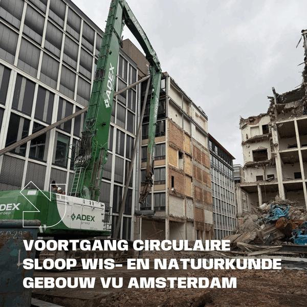 Voortgang circulaire sloop Wis- en Natuurkundegebouw VU Amsterdam